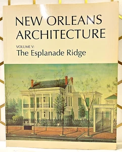 New Orleans Architecture Vol. 5 : The Esplanade Ridge by Betsy Swanson, Mary... - Picture 1 of 5