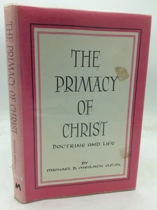 THE PRIMACY OF CHRIST - Michael D. Meilach - 1964 1st ed - scarce Catholic - Picture 1 of 6