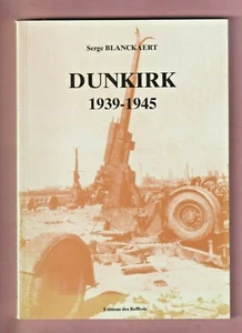 DUNKIRK 1939 / 1945 (DUNKIRK) - S BLANCKAERT - WWII - WORK IN ENGLISH - Picture 1 of 2
