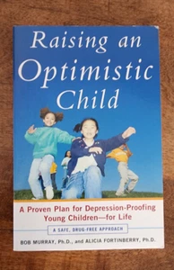 Raising an Optimistic Child by Bob Murray Alicia Fortinberry Med Paperback Book - Picture 1 of 1