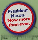 1972 Richard Nixon 2.25" / "OFFICIAL - Now More Than Ever" Campaign Buttons(P01)