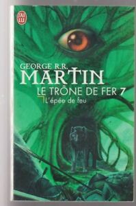 Le TRÔNE DE FER tome 7 L'épée de feu George R.R Martin fantasy
