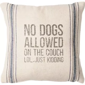 Decorative Cotton Throw Pillow - No Dogs Allowed On The Couch LOL Just Kidding - Picture 1 of 2