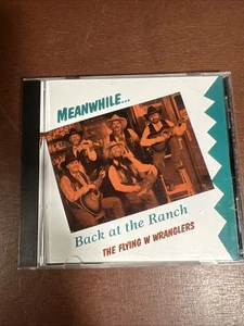 THE FLYING W WRANGLERS Meanwhile Back At The Ranch CD Country Album - Bild 1 von 6