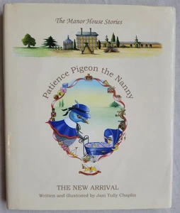 Patience Pigeon the Nanny: The New Arrival by Jani Tully Chaplin - Picture 1 of 1