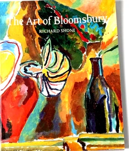 The Art of Bloomsbury : Roger Fry, Vanessa Bell, and Duncan Grant 1st/PB - Picture 1 of 2
