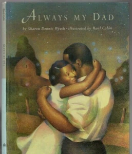 ALWAYS MY DAD Sharon Dennis Wyeth ILLUSTRATED Raul Colon SEPARATION CO-PARENTING - Bild 1 von 4