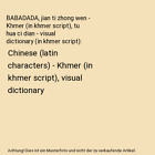 Babadada, Jian Ti Zhong Wen - Khmer (In Khmer Script), Tu Hua Ci Dian - Visual D