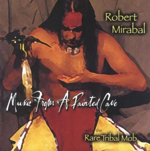 ROBERT MIRABAL "Music From A Painted Cave" (CD 2001) 16-Tracks ***EXCELLENT*** - Picture 1 of 2