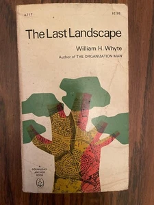 THE LAST LANDSCAPE - WILLIAM H. WHYTE 1968 - Picture 1 of 1