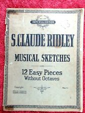 S.CLAUDE  RIDLEY  MUSICAL SKETCHES  12  EASY PIECES  VINTAGE  SHEET MUSIC