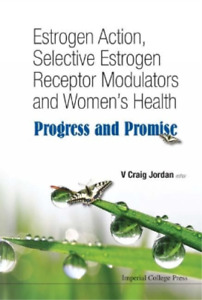 V Craig Jordan Estrogen Action, Selective Estrogen Receptor Modulator (Hardback)