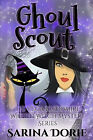 Ghoul Scout: A Lady Of The Lake School For Girls Cozy Mystery By Sarina Dorie...