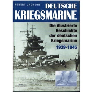 Deutsche Kriegsmarine - die illustrierte geschichte der deutschen kriegsmarin - Foto 1 di 1