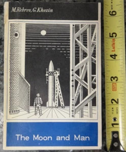 The Moon and Man M. Rebrov, G. Khozin Peace Publishers Moscow - Foto 1 di 11