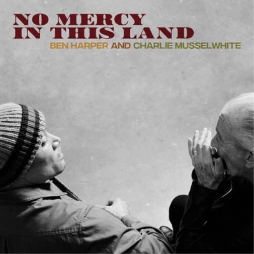 Ben Harper and Charlie Musselwhite No Mercy in This Land (Vinyl) 12" Album - Image 1 of 1