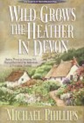 Wild Grows the Heather in Devon Hardcover Michael Phillips - Image 1 of 2