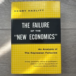 Henry Hazlitt THE FAILURE OF THE NEW ECONOMICS 1st Ed. 7th Print - Picture 1 of 10