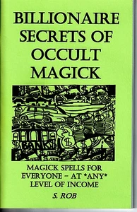 BILLIONAIRE SECRETS OF OCCULT MAGICK book by S. Rob money magic - Picture 1 of 1