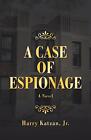 A Case of Espionage A Novel Harry Katzan Jr. Taschenbuch Paperback Englisch 2020