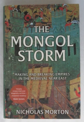 The Mongol Storm: Making and Breaking Empires in the Medieval Near East Hardback - Image 1 of 4