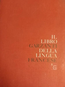IL LIBRO GARZANTI DELLA LINGUA FRANCESE 1974 GARZANTI - Foto 1 di 5