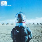 We Are All Made of Stars-Pt. 1 [Audio CD] Moby