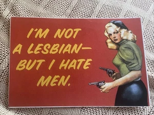 Not a Lesbian-But I Hate Men. 12x8” Poster  Funny LGBT - Picture 1 of 2