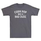 Corn Pop Was A Bad Dude Koszula Śmieszne polityczne powiedzenie Prezent Vintage Męska koszulka