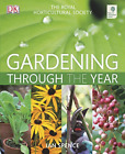 RHS Gardening Through The Year: Your Month-By-Month Guide to what to do when in