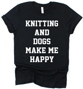 Camiseta Knitting & Dogs Make Me Happy regalo para tejedor y amante de los perros tejedor - Imagen 1 de 9