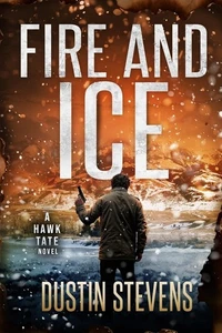 Fire and Ice: A Hawk Tate Novel by Dustin Stevens Paperback Book - Bild 1 von 1