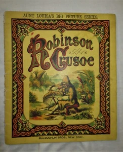 1870s AUNT LOUISA'S Big Picture Series Robinson Crusoe McLoughlin Bros. NY As Is - Picture 1 of 12