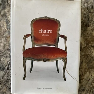 Chairs : A History by Florence de Dampierre (2006, Hardcover) - Picture 1 of 1