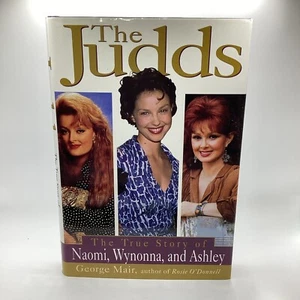 The Judds : The True Story of Naomi, Wynonna & Ashley by George Mair 1998 HC+DJ - Picture 1 of 5