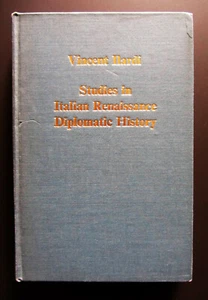 Vincent Ilardi STUDIES IN ITALIAN RENAISSANCE DIPLOMATIC HISTORY 1986 autografo - Imagen 1 de 12