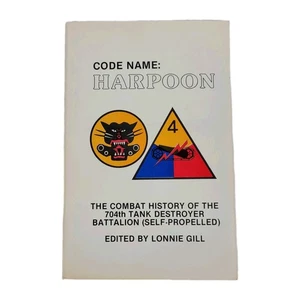 Code Name Harpoon~Combat History 704th Tank Destroyer Battalion~Lonnie Gill 1982 - Bild 1 von 14