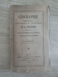 Hinzelin GEOGRAPHIE HISTORIQUE INDUSTRIELLE ET STATISTIQUE DE LA MEURTHE (1857) - Foto 1 di 5