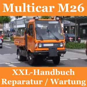 Multicar M26 # XXL-Werkstatthandbuch Betrieb+Wartung+Pflege+Reparatur+Bedienung - Bild 1 von 8