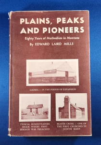 Plains Peaks & Pioneers 80 Years of Methodism Church in Montana Ed Mills HB 1947 - Foto 1 di 8