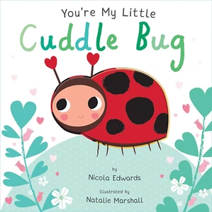 You're My Little Cuddle Bug by Nicola Edwards | Board Book - Bild 1 von 12