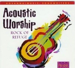 Acoustic Worship-Rock Of Refuge (*NEU*) - Picture 1 of 1