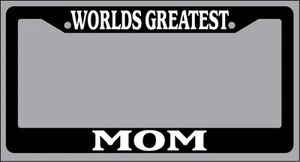 Black License Plate Frame World's Greatest Mom Auto Accessory Novelty - Picture 1 of 1