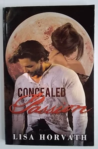 Concealed Passion by Lisa Horvath (2011, Trade Paperback) - Imagen 1 de 8
