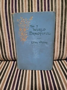 Lillian Whiting-"TheWorldBeautiful"-Roberts Pub. 1895-1st. Ed. - Bild 1 von 8