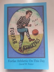 Forfar Athletic On This Day Book By David W. Potter Paperback - Picture 1 of 2