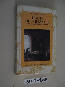 Guerrini L'ARTE DI UTILIZZARE GLI AVANZI DELLA MENSA (81 C 1) - Foto 1 di 1