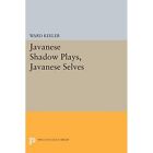 Javanese Shadow Plays Javanese Selves Princeton Legac   Paperback New Keeler