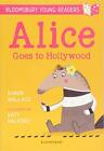 Alice Goes To Hollywood: A Bloomsbury Young Reader: Gold Book Band (Bloomsbury,