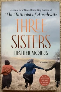 Three Sisters by Heather Morris 2021 St. Martin’s True First Edition HCDJ - Imagen 1 de 6
